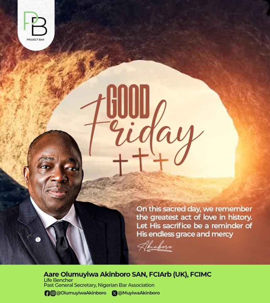 Good Friday Message from Aare Olumuyiwa Akinboro, SAN
