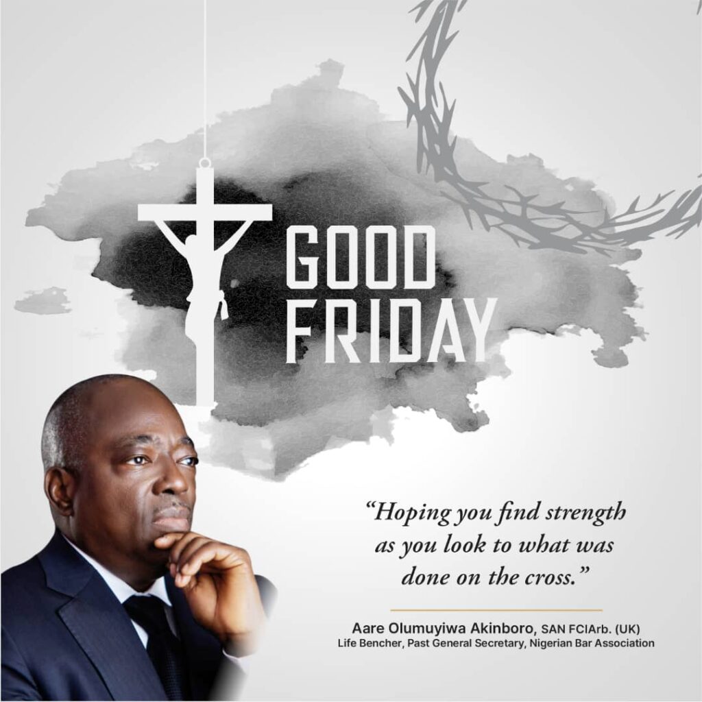 Easter Greetings from Aare Olumuyiwa Akinboro, SAN: A Season of Renewal, Hope, and Justice