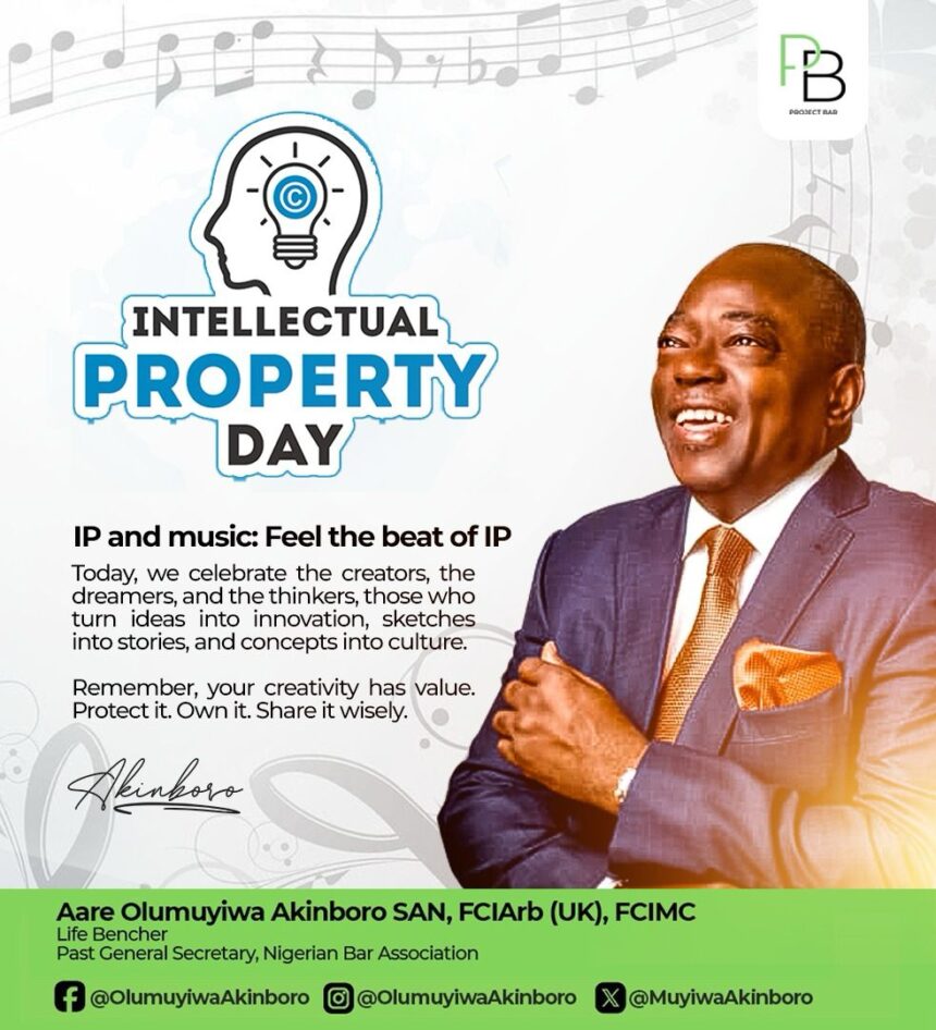 Aare Olumuyiwa Akinboro, SAN, Celebrates World Intellectual Property Day, Calls for Greater Innovation and Protection of Creators' Rights