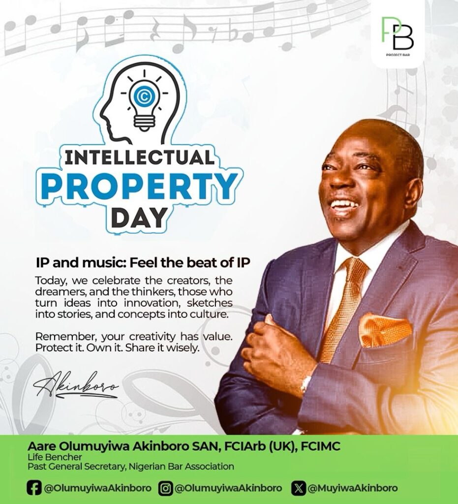 Aare Olumuyiwa Akinboro, SAN, Celebrates World Intellectual Property Day, Calls for Greater Innovation and Protection of Creators' Rights