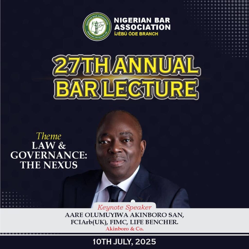 Aare Olumuyiwa Akinboro, SAN to Deliver Keynote at NBA Ijebu Ode’s 27th Annual Bar Lecture